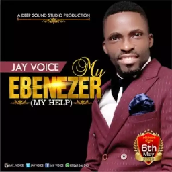 Jay Voice - My Ebenezer